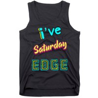 Saturday Birthday Edge Friend Friend Dad Son Teacher Tank Top