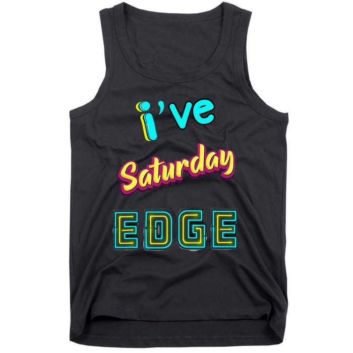 Saturday Birthday Edge Friend Friend Dad Son Teacher Tank Top