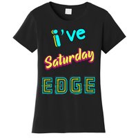 Saturday Birthday Edge Friend Friend Dad Son Teacher Women's T-Shirt