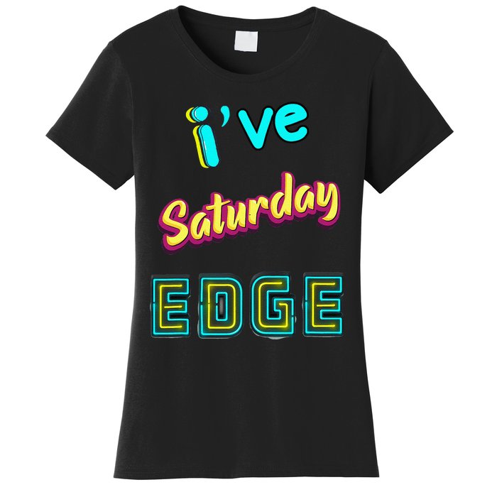 Saturday Birthday Edge Friend Friend Dad Son Teacher Women's T-Shirt