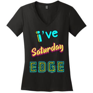 Saturday Birthday Edge Friend Friend Dad Son Teacher Women's V-Neck T-Shirt