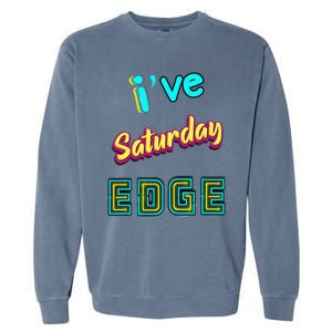 Saturday Birthday Edge Friend Friend Dad Son Teacher Garment-Dyed Sweatshirt