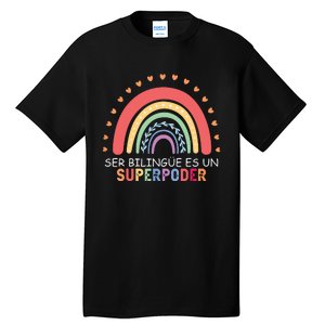 Ser Bilingue Es Un Superpoder Spanish Teacher Back To School Tall T-Shirt