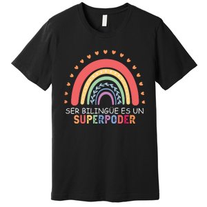 Ser Bilingue Es Un Superpoder Spanish Teacher Back To School Premium T-Shirt