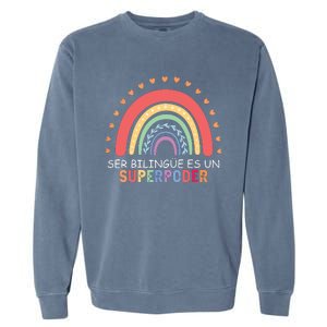 Ser Bilingue Es Un Superpoder Spanish Teacher Back To School Garment-Dyed Sweatshirt