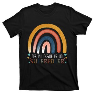 Ser Bilingue Es Un Superpoder Spanish Teacher Esl Teacher T-Shirt