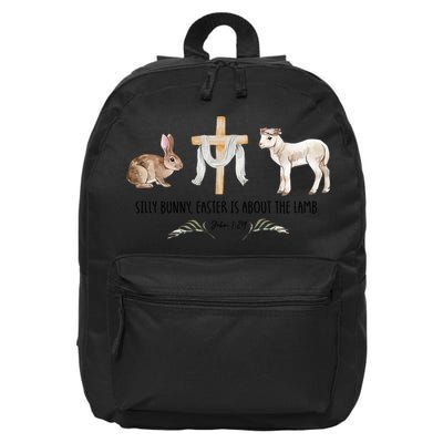 Silly Bunny Easter Is About The Lamb God Jesus Easter Day Faith 16 in Basic Backpack