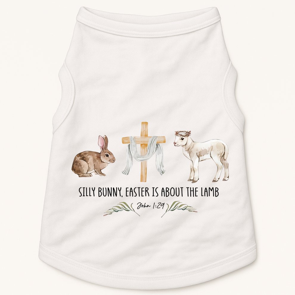 Silly Bunny Easter Is About The Lamb God Jesus Easter Day Faith Doggie Tank