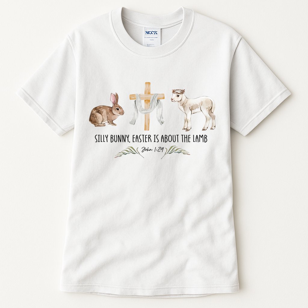 Silly Bunny Easter Is About The Lamb God Jesus Easter Day Faith Tall T-Shirt