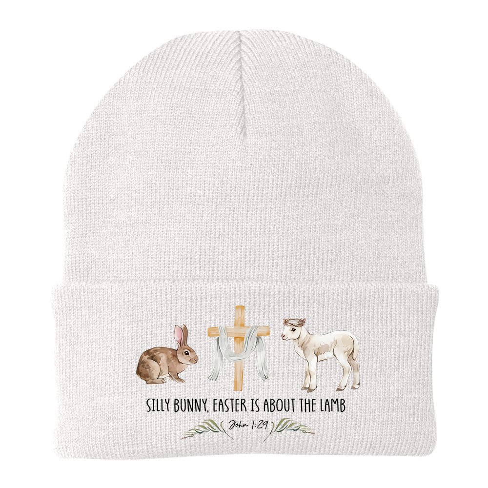 Silly Bunny Easter Is About The Lamb God Jesus Easter Day Faith Beanie