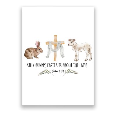 Silly Bunny Easter Is About The Lamb God Jesus Easter Day Faith Poster