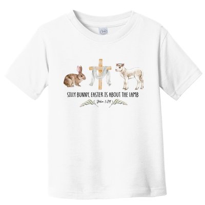 Silly Bunny Easter Is About The Lamb God Jesus Easter Day Faith Toddler T-Shirt