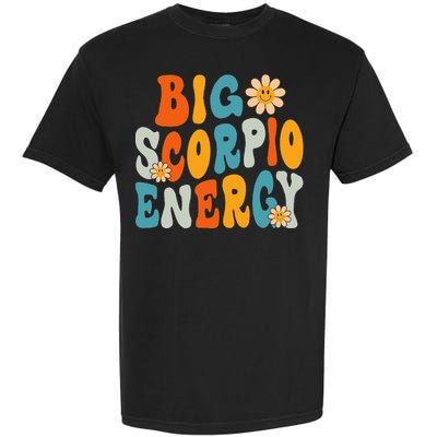 Scorpio Big Energy groovy Smile Flower Zodiac Birthday  Garment-Dyed Heavyweight T-Shirt