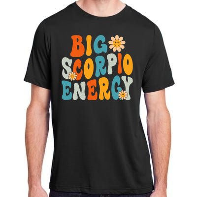 Scorpio Big Energy groovy Smile Flower Zodiac Birthday  Adult ChromaSoft Performance T-Shirt