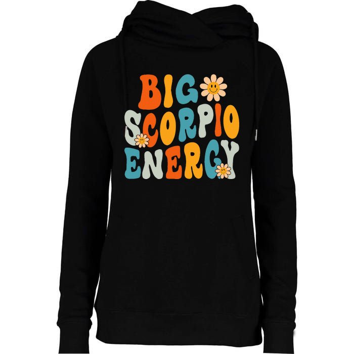 Scorpio Big Energy groovy Smile Flower Zodiac Birthday  Womens Funnel Neck Pullover Hood