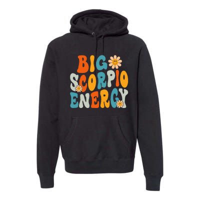 Scorpio Big Energy groovy Smile Flower Zodiac Birthday  Premium Hoodie