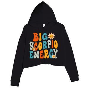 Scorpio Big Energy groovy Smile Flower Zodiac Birthday  Crop Fleece Hoodie