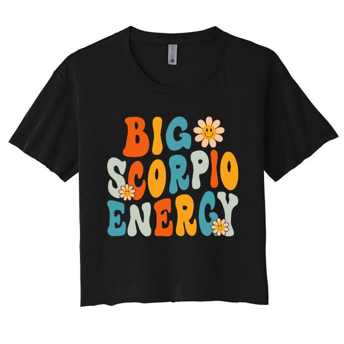 Scorpio Big Energy groovy Smile Flower Zodiac Birthday  Women's Crop Top Tee