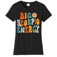 Scorpio Big Energy groovy Smile Flower Zodiac Birthday  Women's T-Shirt