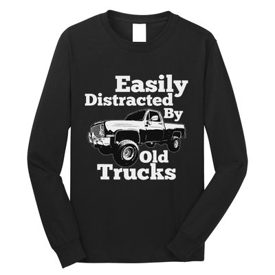 Square Body Easily Distracted By Old Trucks Squarebody Long Sleeve Shirt
