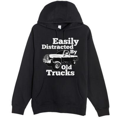 Square Body Easily Distracted By Old Trucks Squarebody Premium Pullover Hoodie
