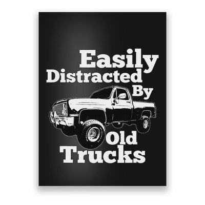 Square Body Easily Distracted By Old Trucks Squarebody Poster
