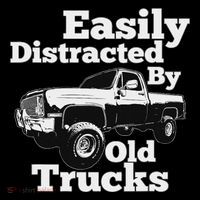 Square Body Easily Distracted By Old Trucks Squarebody Poster