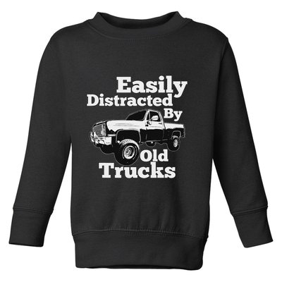 Square Body Easily Distracted By Old Trucks Squarebody Toddler Sweatshirt