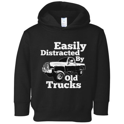 Square Body Easily Distracted By Old Trucks Squarebody Toddler Hoodie