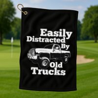 Square Body Easily Distracted By Old Trucks Squarebody Golf Towel