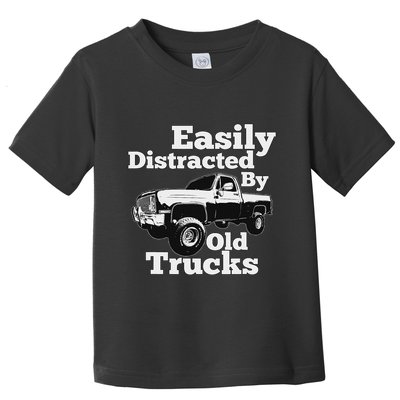 Square Body Easily Distracted By Old Trucks Squarebody Toddler T-Shirt