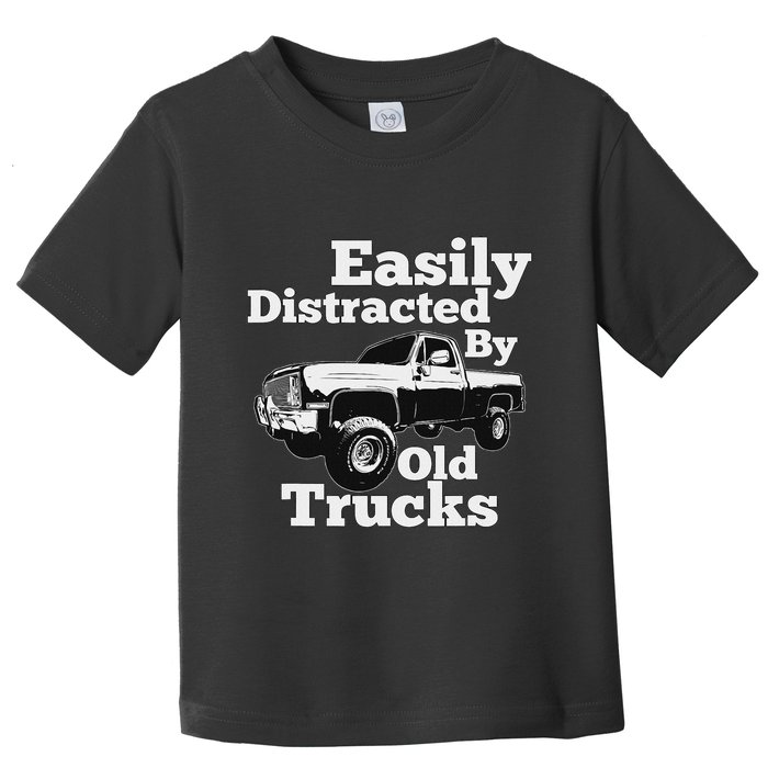 Square Body Easily Distracted By Old Trucks Squarebody Toddler T-Shirt