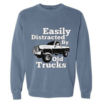 Square Body Easily Distracted By Old Trucks Squarebody Garment-Dyed Sweatshirt
