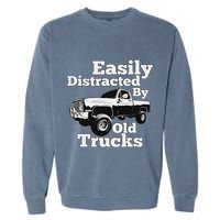 Square Body Easily Distracted By Old Trucks Squarebody Garment-Dyed Sweatshirt