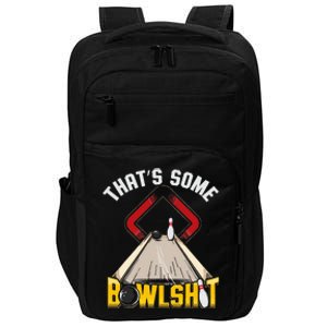 Some Bowlsht Funny Ten Pin 10 Bowling Gift Impact Tech Backpack