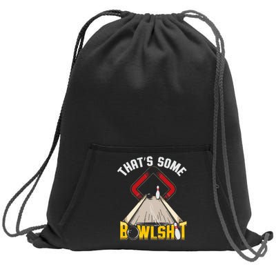 Some Bowlsht Funny Ten Pin 10 Bowling Gift Sweatshirt Cinch Pack Bag