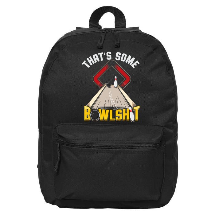 Some Bowlsht Funny Ten Pin 10 Bowling Gift 16 in Basic Backpack