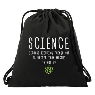 Science Because Figuring Things Out Is Better Funny Drawstring Bag
