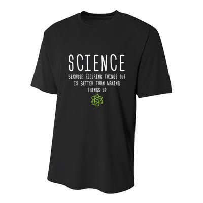 Science Because Figuring Things Out Is Better Funny Youth Performance Sprint T-Shirt