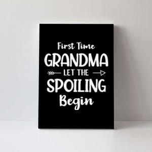 Spoiling Begin Funny Grandmother Novelty First Time Grandma Canvas