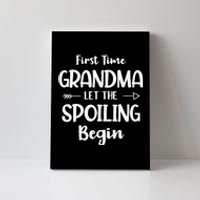 Spoiling Begin Funny Grandmother Novelty First Time Grandma Canvas