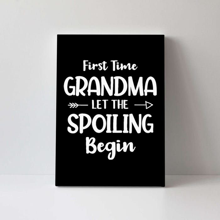 Spoiling Begin Funny Grandmother Novelty First Time Grandma Canvas