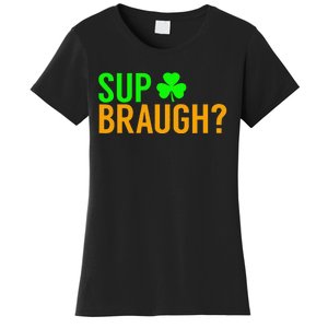 Sup Braugh Funny St Patricks Day Costume Pun Women Women's T-Shirt