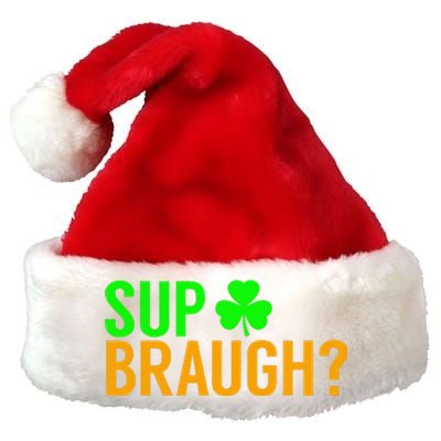 Sup Braugh Funny St Patricks Day Costume Pun Women Premium Christmas Santa Hat