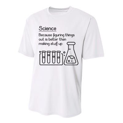 Science Because Figuring Things Out Is Better Performance Sprint T-Shirt