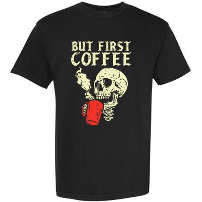 Skeleton But First Coffee Funny Halloween Caffeine Women Garment-Dyed Heavyweight T-Shirt