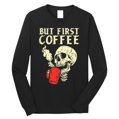 Skeleton But First Coffee Funny Halloween Caffeine Women Long Sleeve Shirt