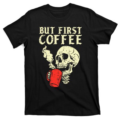 Skeleton But First Coffee Funny Halloween Caffeine Women T-Shirt