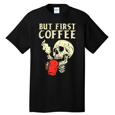 Skeleton But First Coffee Funny Halloween Caffeine Women Tall T-Shirt