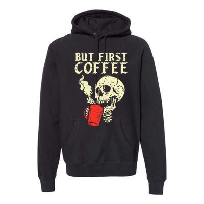 Skeleton But First Coffee Funny Halloween Caffeine Women Premium Hoodie